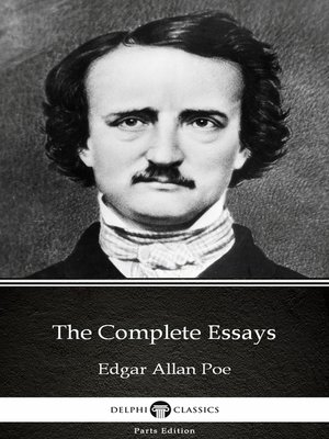 cover image of The Complete Essays by Edgar Allan Poe--Delphi Classics (Illustrated)